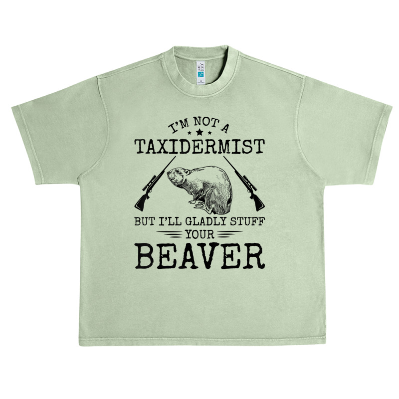 I'm Not A Taxidermist Beaver Hunter Riffle Funny Hunting T Shirt Urban Heavy T-shirt by cm-arts | Artistshot