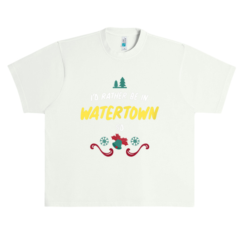 Christmas  Rather Be In Watertown South Dakota T Shirt Urban Heavy T-shirt by cm-arts | Artistshot