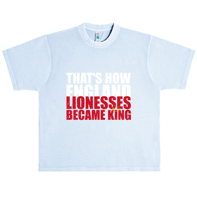 Thats How England Lionesses Became King - Distressed Urban Heavy T-shirt | Artistshot