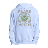 Funny Axe Throwing  Plays With Sharp Objects Ax Gift Urban Pullover Hoodie | Artistshot