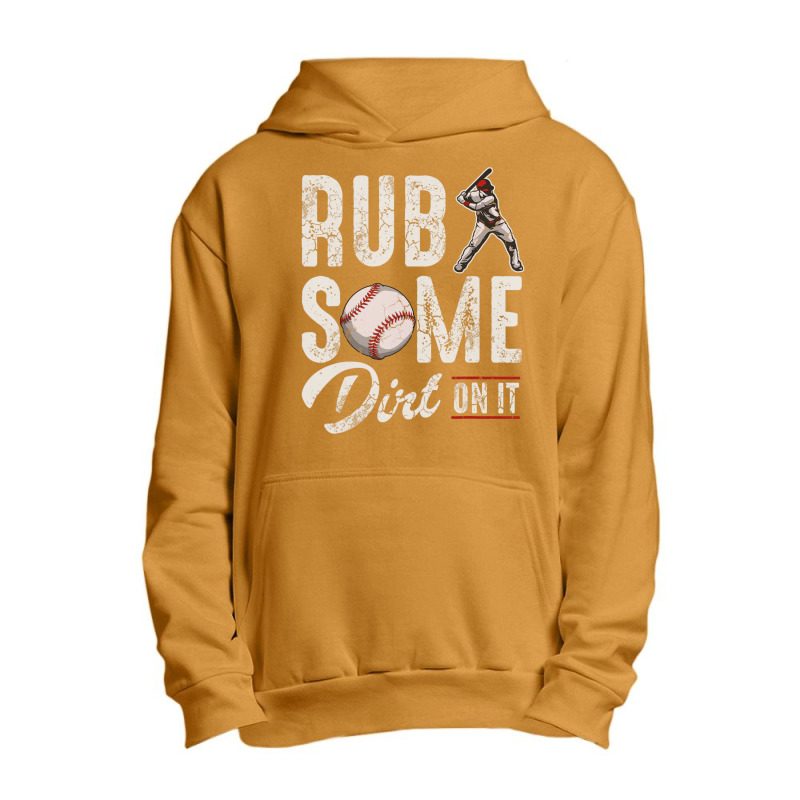 Baseball Rub Some Dirt On It Humor Sayings Quotes Urban Pullover Hoodie | Artistshot