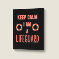 Mens Keep Calm I Am A Life Guard Seashore Marine Police Duty Premium Portrait Canvas Print | Artistshot