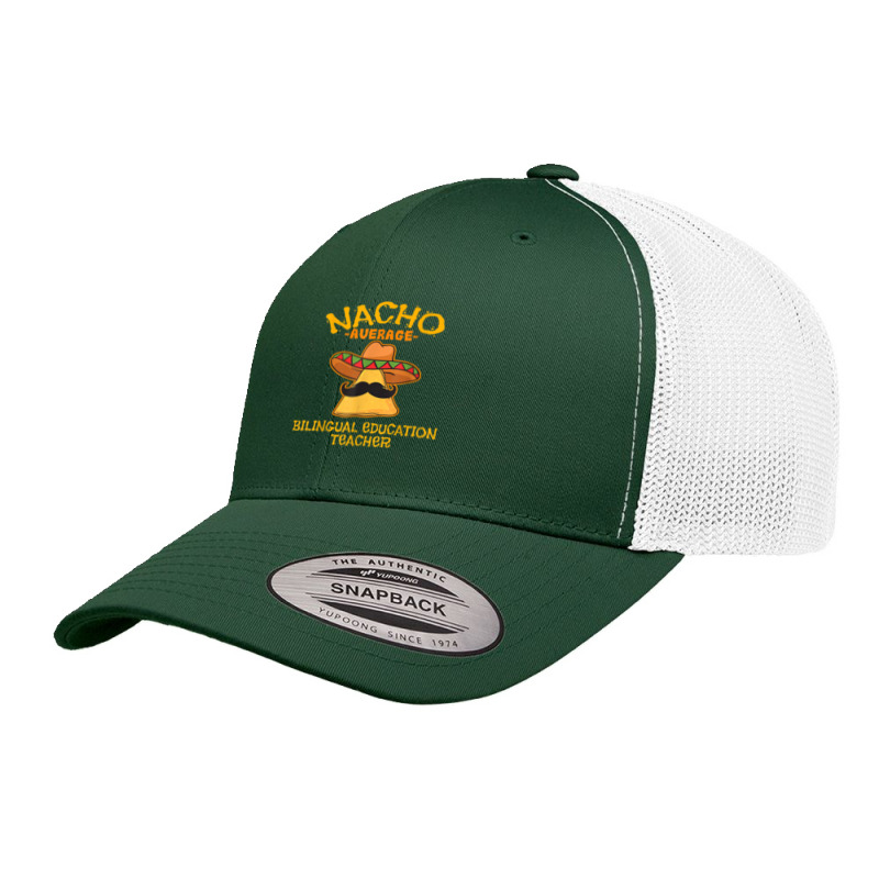 Nacho Average Bilingual Education Teacher Cinco De May Retro Trucker Cap by Vivu991 | Artistshot