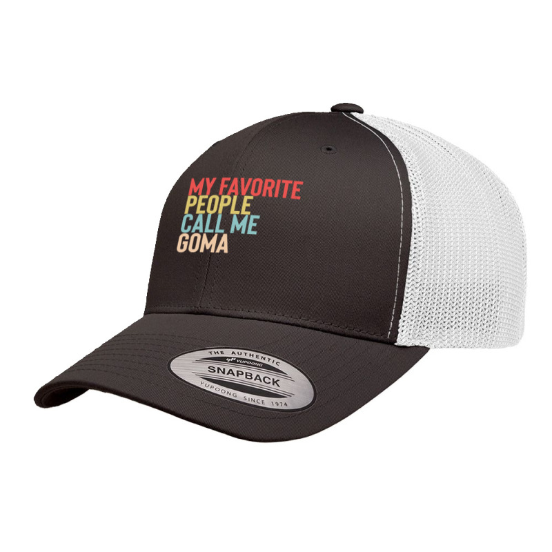 Mothers Day Gift Ideas T  Shirt My Favorite People Calls Me Goma Shirt Retro Trucker Cap by uabshire421 | Artistshot