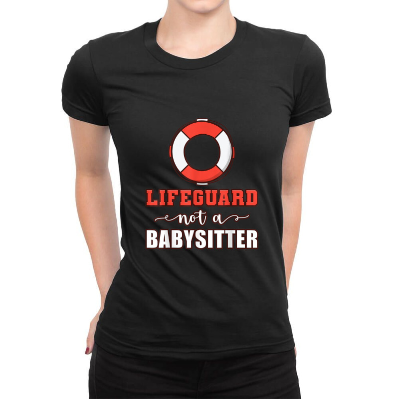 Mens Life Guard Not A Babysitter Seashore Marine Police Duty Ladies Fitted T-Shirt by LemonJack | Artistshot