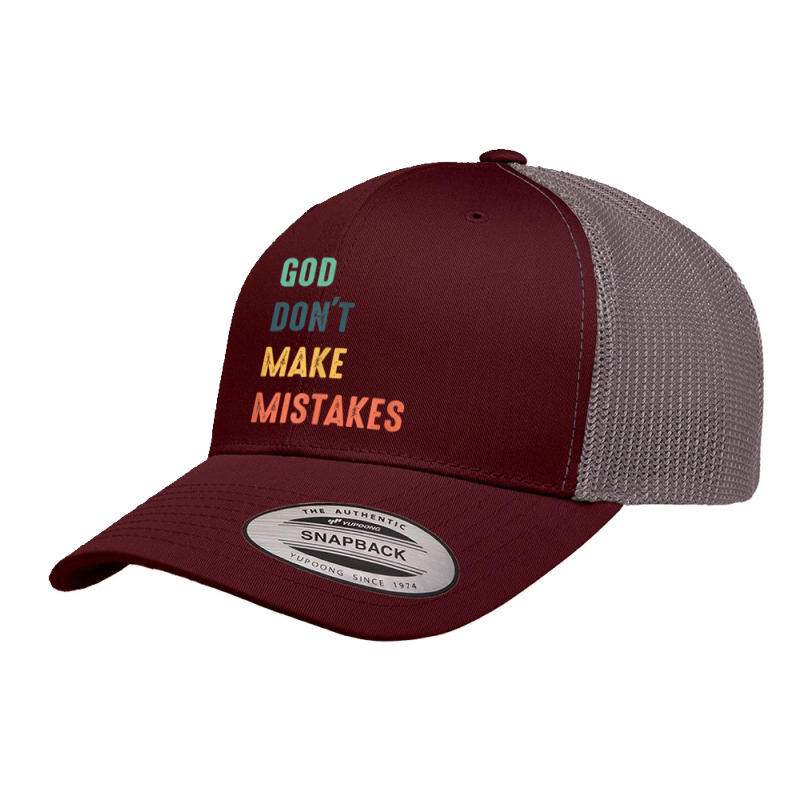 God Don't Make Mistakes T Shirt Retro Trucker Cap by atereabag | Artistshot