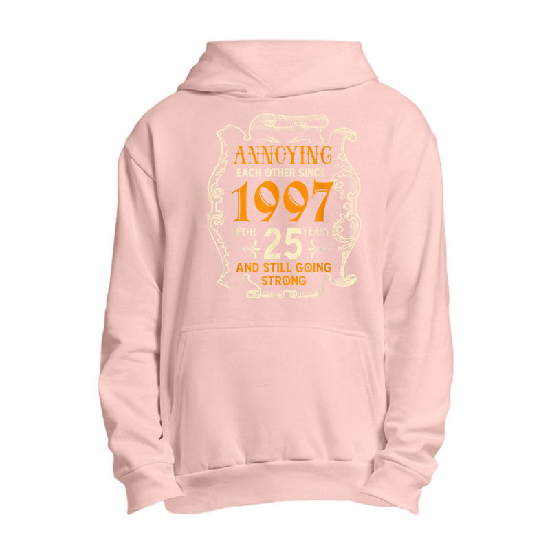 Annoying Each Other Since 1997 25 Years Wedding Anniversary T Shirt Urban Pullover Hoodie by hapusajehae | Artistshot