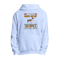 I Work Hard So My American Hairless Terrier Can Have A Better Life - A Urban Pullover Hoodie | Artistshot