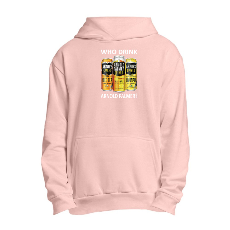 Who Drink Arnold Palmer 1 Urban Pullover Hoodie by DebraAnderson | Artistshot