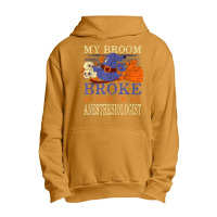 My Broom Broke So Now I'm An Anesthesiologist Funny Urban Pullover Hoodie | Artistshot