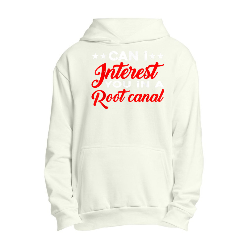 Can I Interest You In A Root Canal Urban Pullover Hoodie | Artistshot