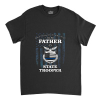 State Police Badge   Proud State Trooper Dad Classic T-shirt | Artistshot