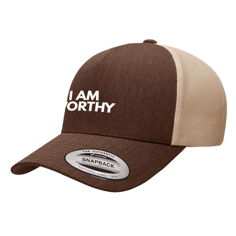 I Am Worthy Yupoong Trucker Cap | Artistshot