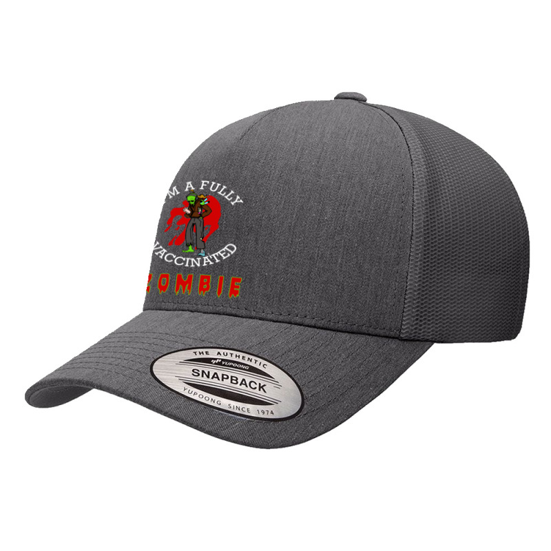 Funny Halloween Iam A Fully Vaccinated Zombie Yupoong Trucker Cap by Camaro | Artistshot