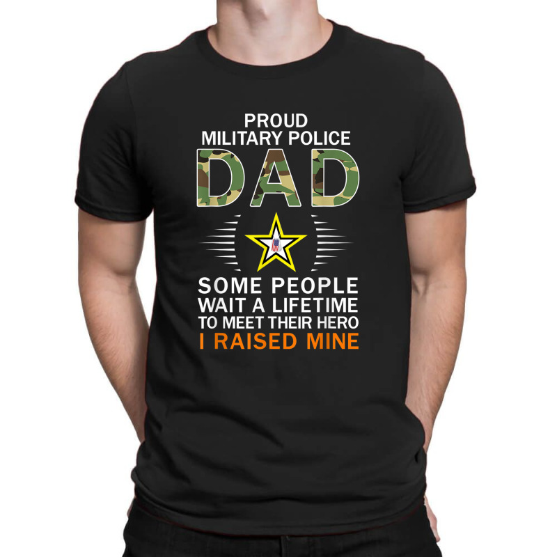 Mens Proud Military Police Dad I Raised My Heroes Camouflage Army T-shirt | Artistshot