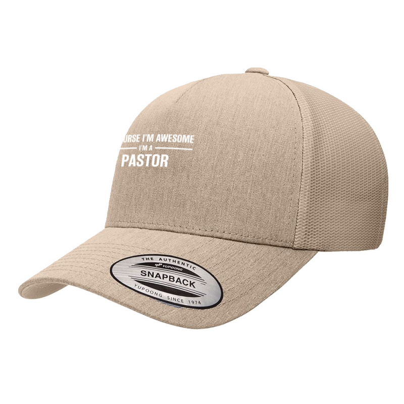 I'm Awesome I'm A Pastor Yupoong Trucker Cap by thanchashop | Artistshot