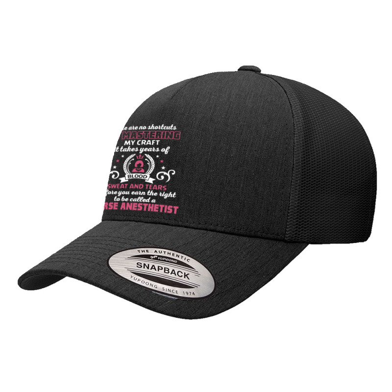 Nurse Anesthetist, No Shortcuts Yupoong Trucker Cap | Artistshot