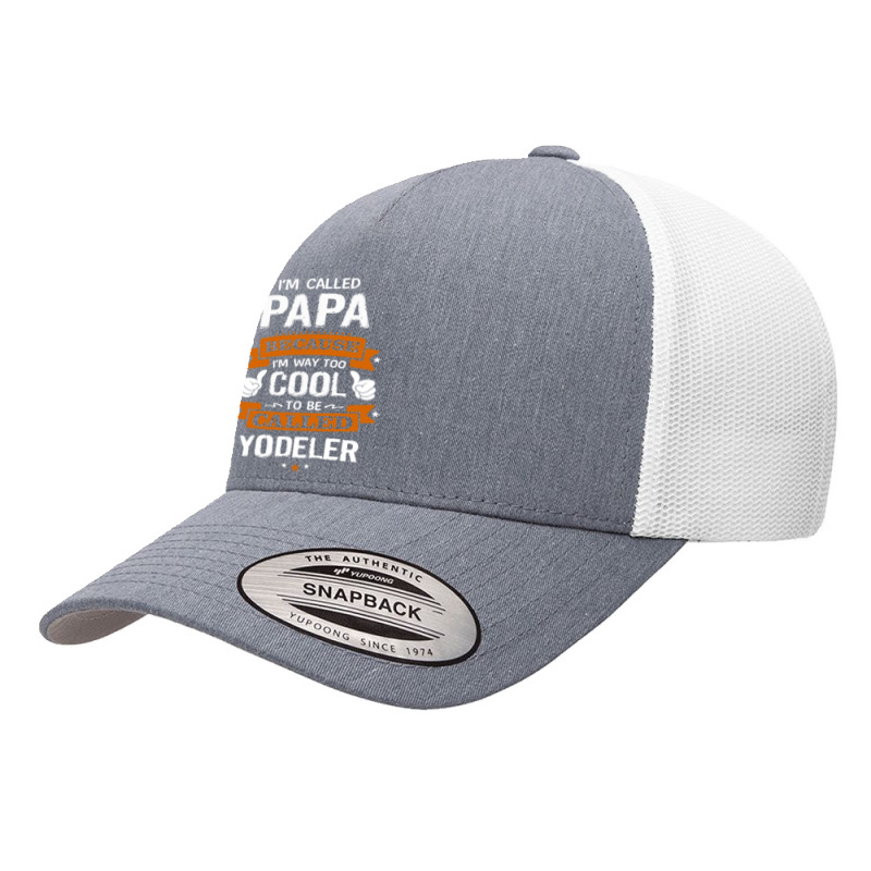 Papa Because To Be Called Yodeler Yupoong Trucker Cap | Artistshot