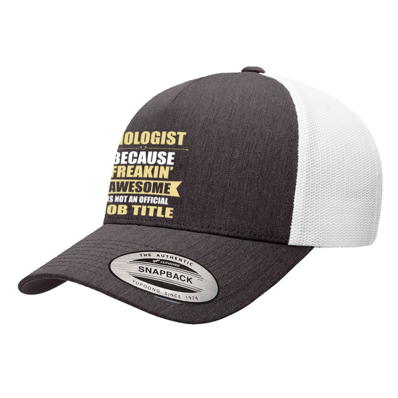 Enologist Because Freakin' Awesome Isn't A Job Title Yupoong Trucker Cap by thanchashop | Artistshot