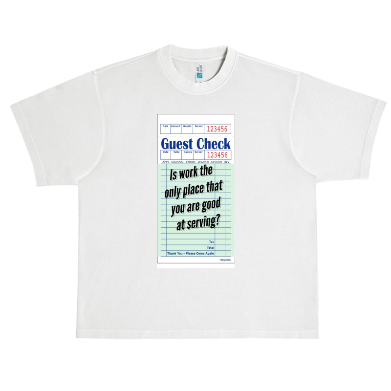 Guest Check - Is Work The Only Place That You Are Good At Serving Urban Heavy T-shirt by cm-arts | Artistshot