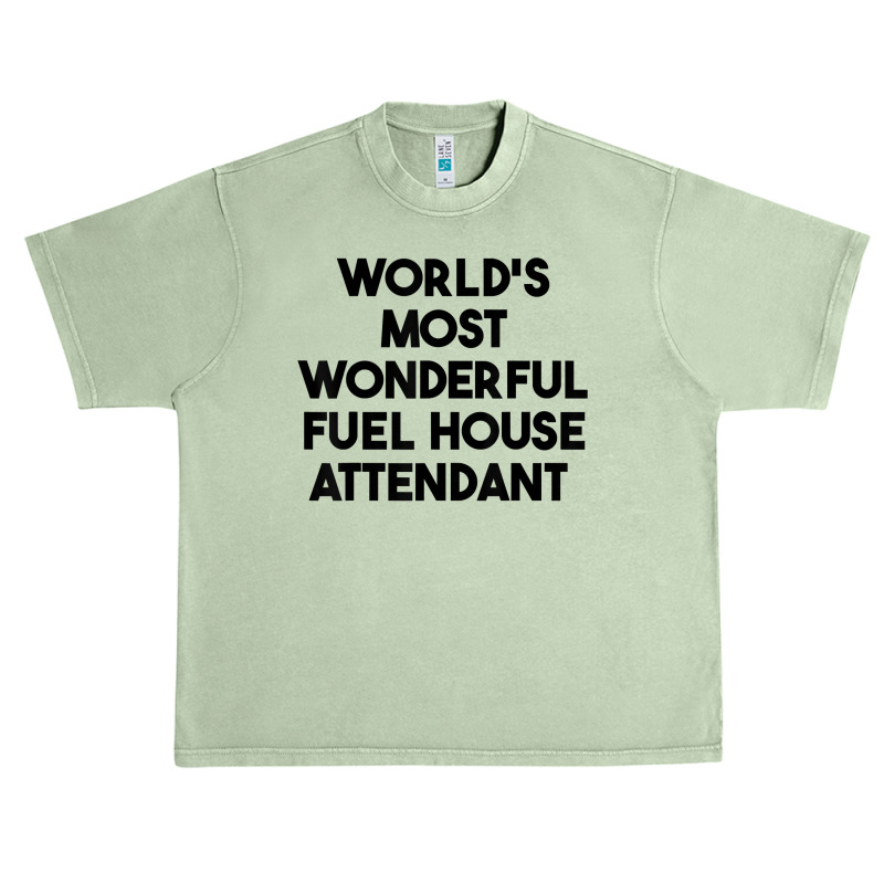 World's Most Wonderful Fuel House Attendant T Shirt Urban Heavy T-shirt | Artistshot