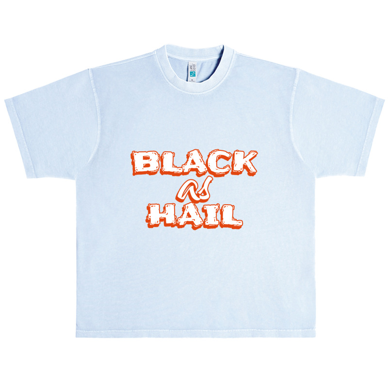 Black As Hail Funny Gift For Friend, Hail As Black, Urban Heavy T-shirt by cm-arts | Artistshot