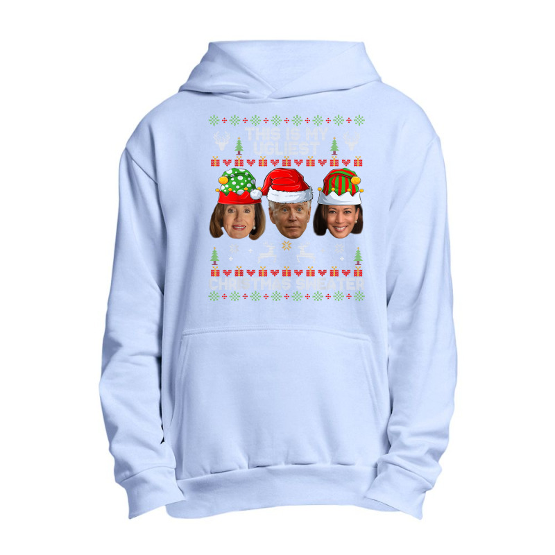 This Is My Ugliest Christmas Sweater Funny Joe Biden Kamala Urban Pullover Hoodie | Artistshot