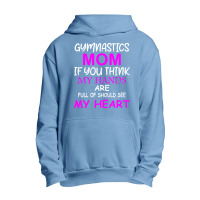 Gymnastics Mom If You Think My Hands Are Full Of Should See My Heart Urban Pullover Hoodie | Artistshot