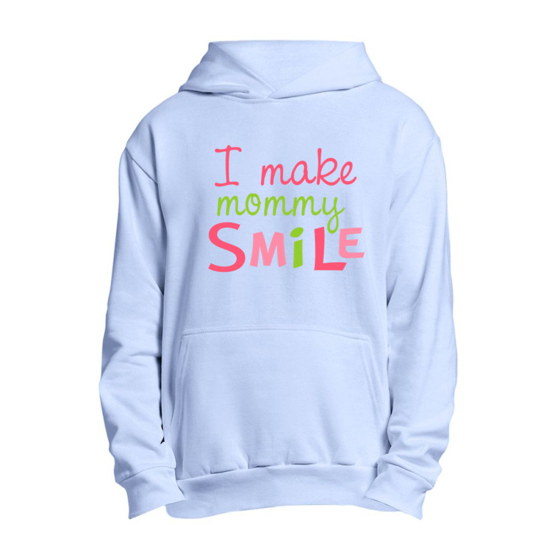 I Make Mommy Smile Urban Pullover Hoodie | Artistshot