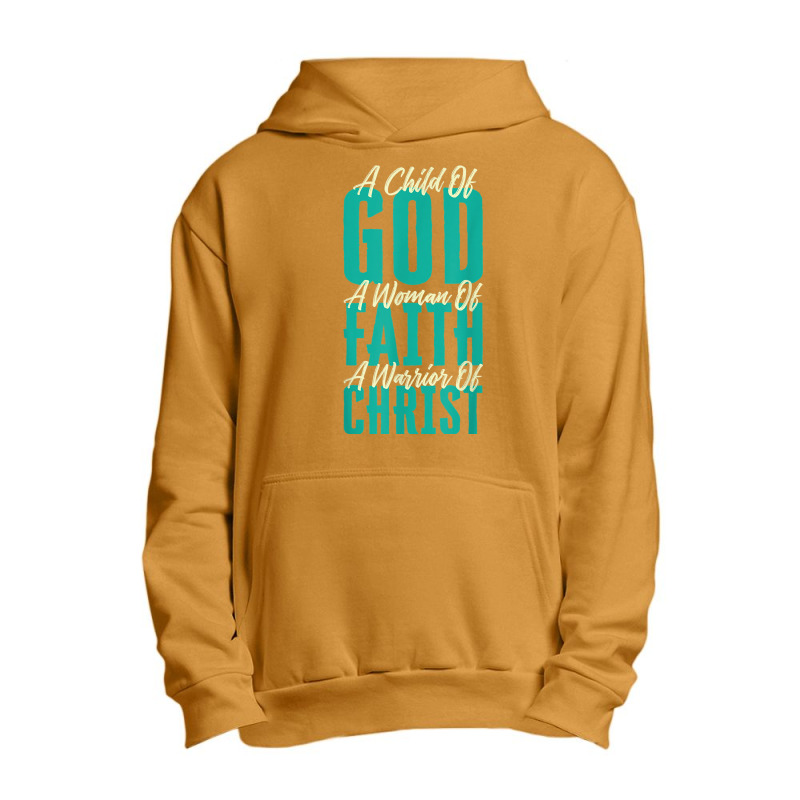 A Child Of God A Woman Of Faith A Warrior Of Christ Jesus Urban Pullover Hoodie | Artistshot