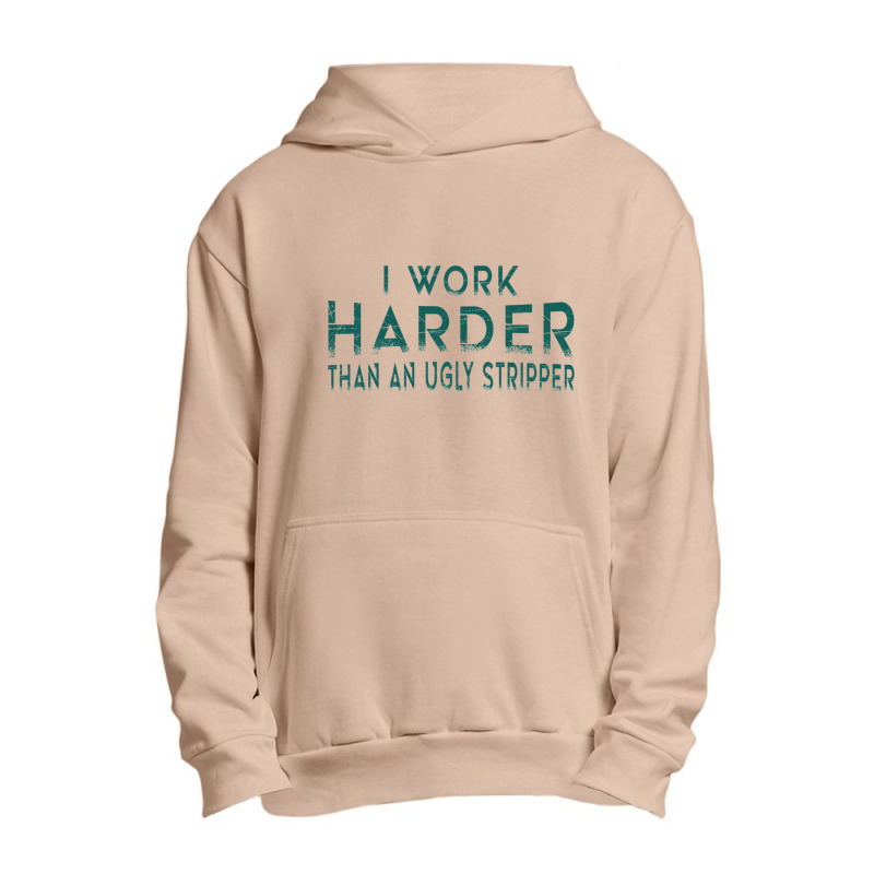 I Work Harder Than An Ugly Stripper Funny Clubs Blue Urban Pullover Hoodie by cm-arts | Artistshot