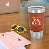 Barbarian - I Would Like To Rage Leatherette Tumbler | Artistshot