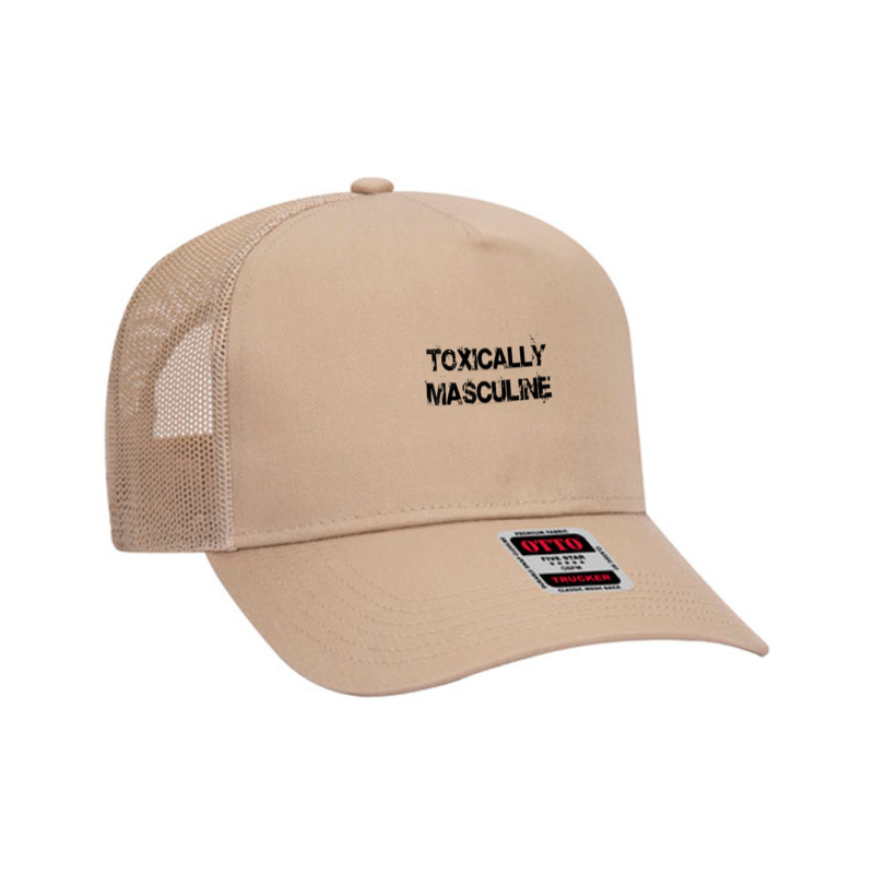 Toxic Masculinity Toxically Masculine, Guys Manly Alpha Male T Shirt Mesh Back Trucker Hat | Artistshot