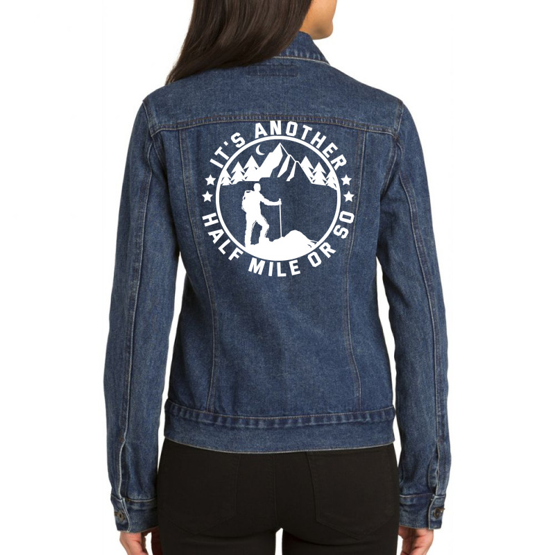 Hiking Funny Camping Another Half Mile Ladies Denim Jacket by ZulArt | Artistshot