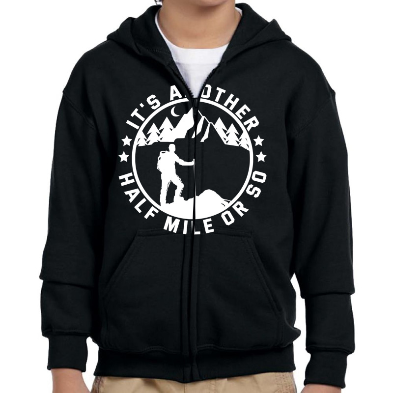 Hiking Funny Camping Another Half Mile Youth Zipper Hoodie by ZulArt | Artistshot