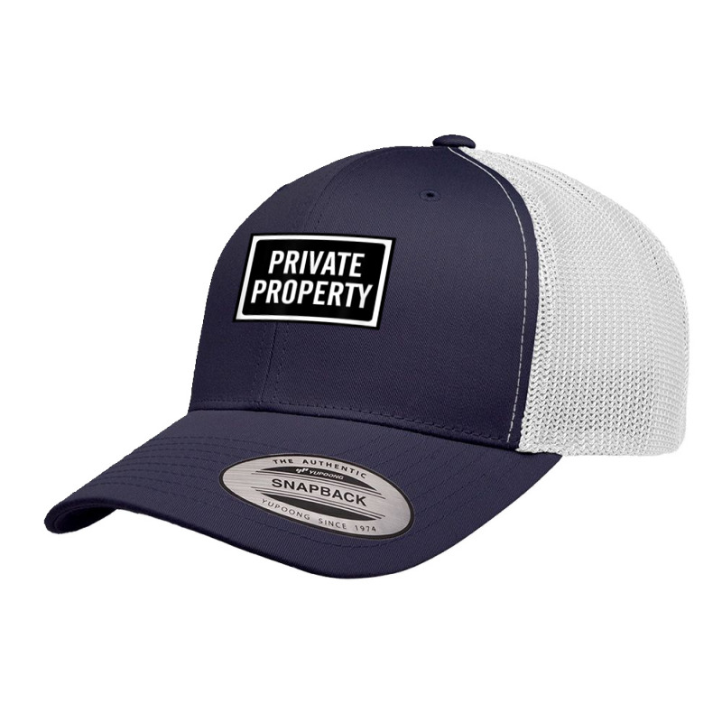 Private Property T Shirt Retro Trucker Cap by AshleyPenez | Artistshot