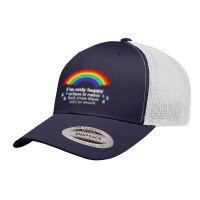 I'm Only Happy When It Rains But Even Then Not So Much Retro Trucker Cap | Artistshot