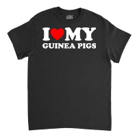 I Love My Guinea Pigs Funny Guinea Pig Classic T-shirt | Artistshot