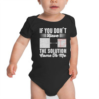 If You Dont Have The Solution Come To Baby Bodysuit | Artistshot