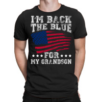 I'm Back The Blue For My Grandson T-shirt | Artistshot