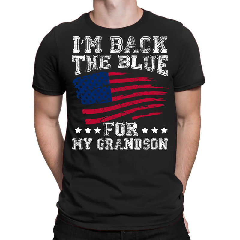 I'm Back The Blue For My Grandson T-shirt | Artistshot