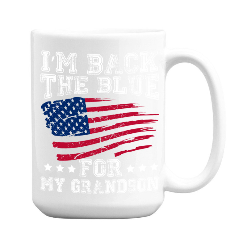 I'm Back The Blue For My Grandson 15 Oz Coffee Mug | Artistshot