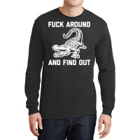 Fck Around And Find Out Long Sleeve Shirts | Artistshot