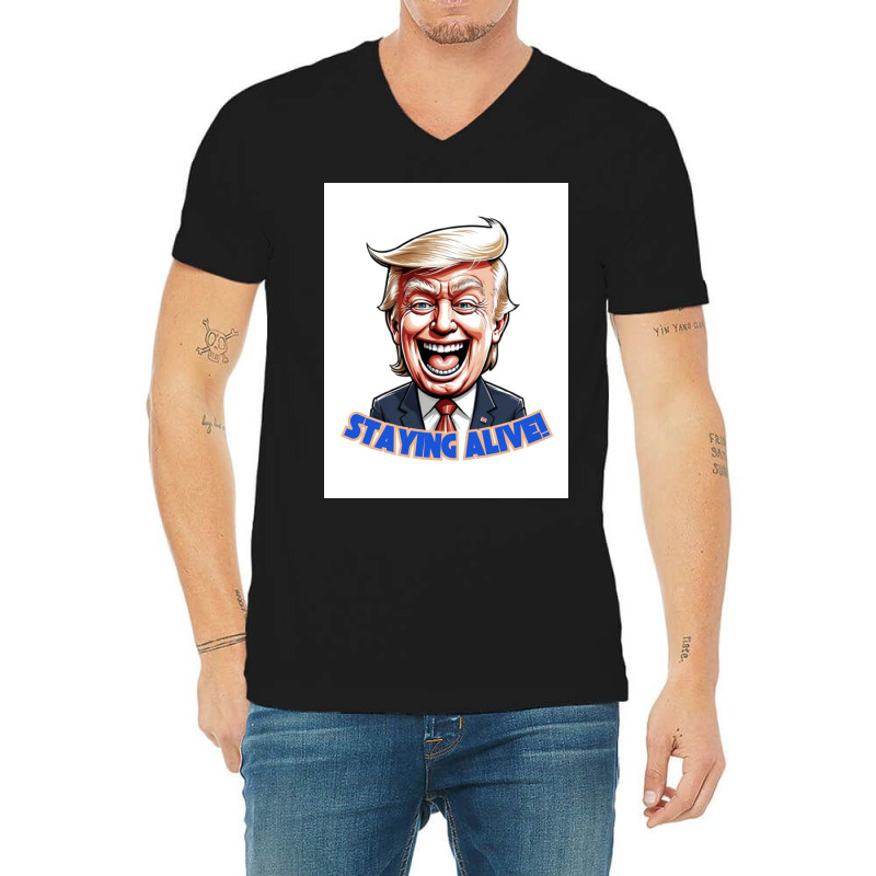 Trump Staying Alive! V-neck Tee | Artistshot