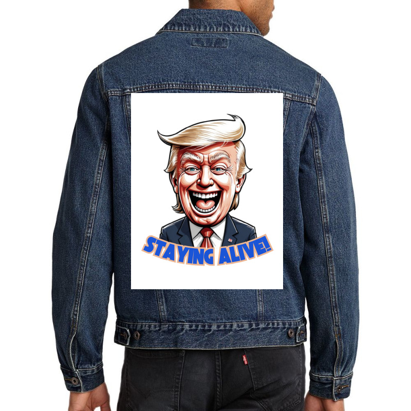 Trump Staying Alive! Men Denim Jacket | Artistshot