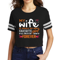 My Wife Is Totally My Most Favorite Girl Of All Time In The History Of Scorecard Crop Tee | Artistshot