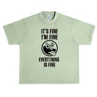 Its Fine Im Fine Everything Is Fine Urban Heavy T-shirt | Artistshot