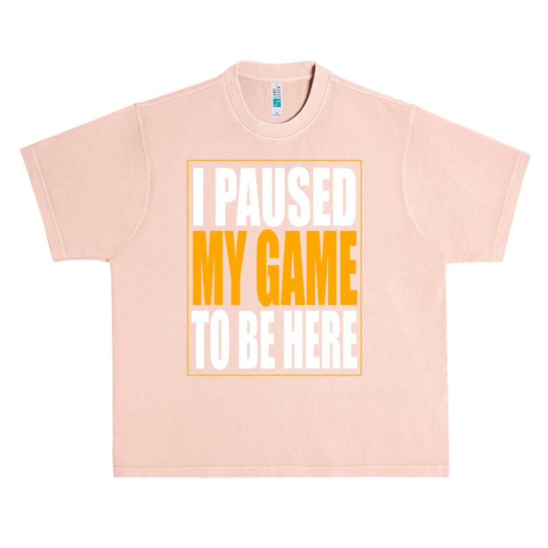 I Paused My Game Urban Heavy T-shirt by cm-arts | Artistshot