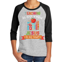 Teaching In My Veins Jesus In My Heart 01 Youth 3/4 Sleeve | Artistshot