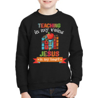 Teaching In My Veins Jesus In My Heart 01 Youth Sweatshirt | Artistshot